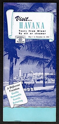 Visit Havana. Tours from Miami By Air or Steamer May 1 to December 14, 1954