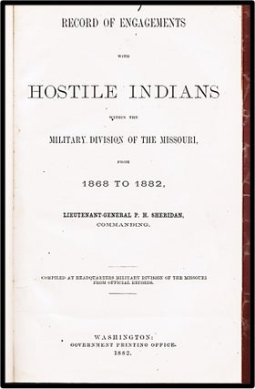 Record of Engagements with Hostile Indians Within the Military Division of the Missouri, from 1868 to 1882