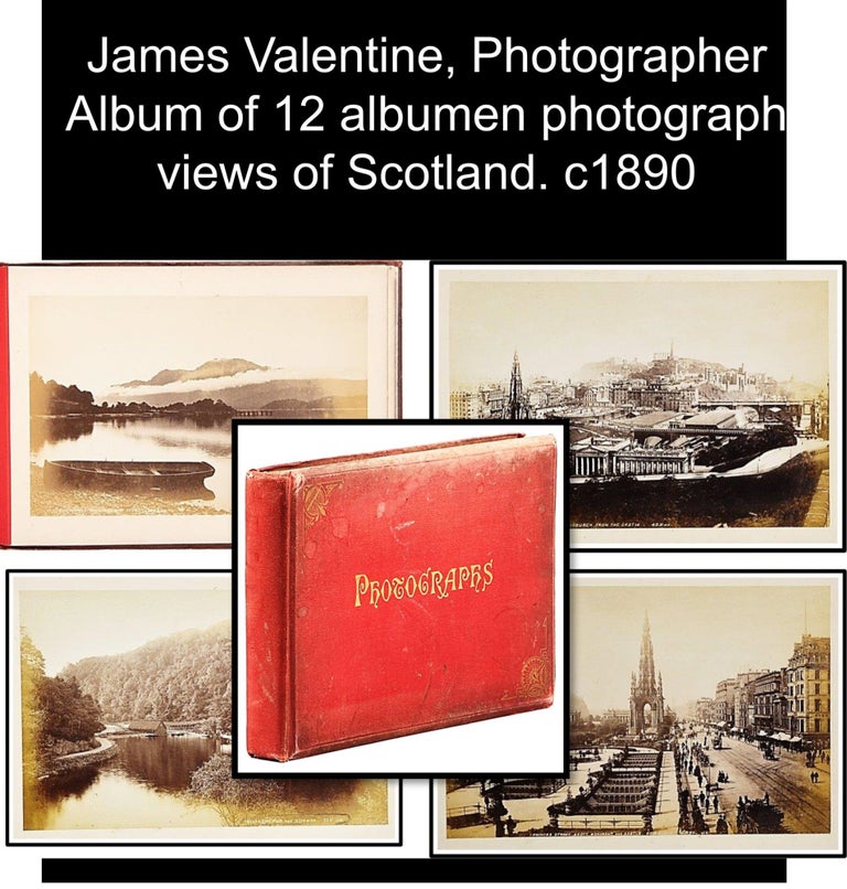 James Valentine, Photographer] Album of 12 albumen photographic views of Scotland. c1890. James Valentine, and his studio.