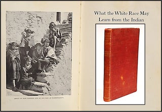 Item #013445 What the White Race May Learn from the Indian. George Wharton James