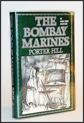 Item #013463 Bombay Marines: An Adam Horne Adventure. Porter Hill