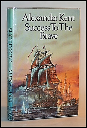 Item #013509 Success to the Brave (Book 17 in the Richard Bolitho series). Alexander Kent