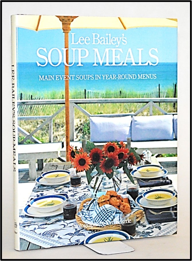 Gastronomy Lee Bailey's Soup Meals | Lee Bailey | First Edition