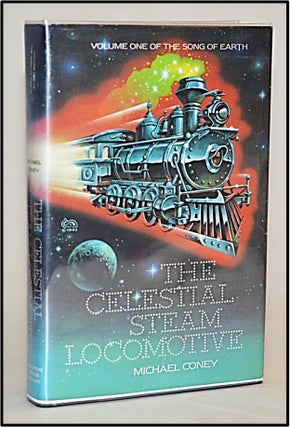Item #013579 The Celestial Steam Locomotive [#1 The Song of the Earth]. Michael Coney, 1932 - 2005