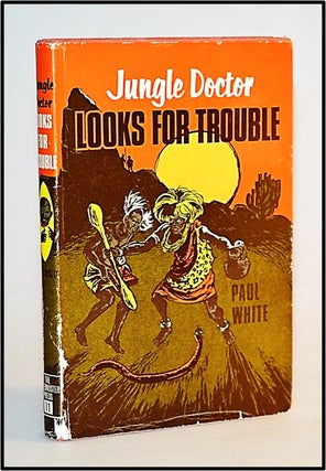 Item #013626 Jungle Doctor Looks for Trouble [The Jungle Doctor Series No. 11]. Paul White