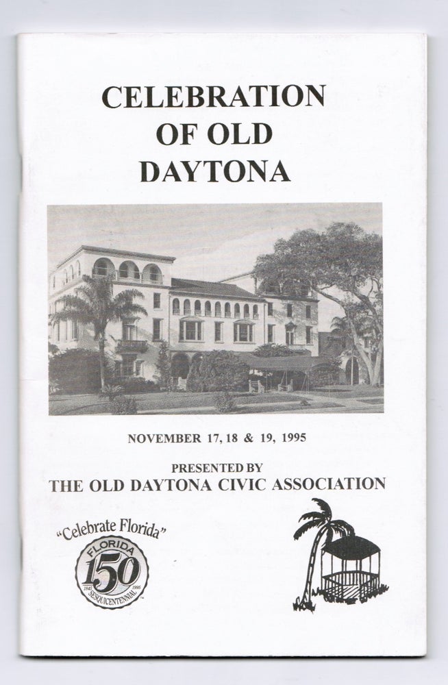 Item #013635 Celebration of Old Daytona: November 17, 18, & 19, 1995. Presented by The Old Daytona Civic Association. Vinton Day Fisher, Ph D., Chairman.