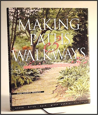 Item #013650 [Garden Design] Making Paths & Walkways: Creative Ideas and Simple Techniques. Paige...