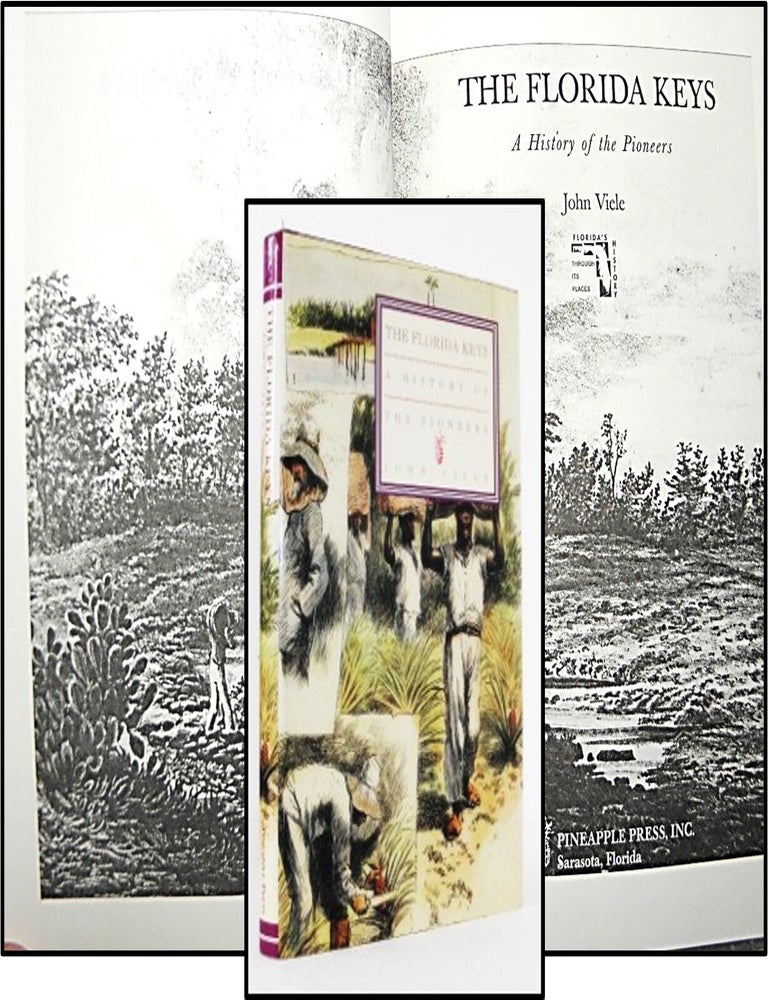 Item #013668 [Florida History] The Florida Keys: A History of the Pioneers. John Viele.