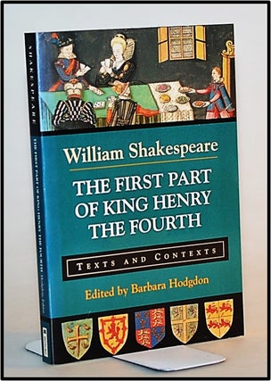 Item #013681 The First Part of King Henry the Fourth: Texts and Contexts (Bedford Shakespeare)....