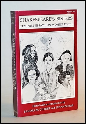 Shakespeare's Sisters: Feminist Essays on Women Poets. Sandra M. Gilbert, Susan Gubar.
