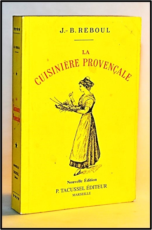 Item #013748 [Gastronomy] La Cuisinière Provençale - 1120 recetttes, 365 menus, un pour chaque jour de l'année. Jean-Baptiste Reboul.