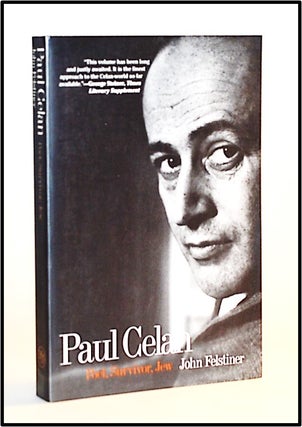 Item #013758 Paul Celan: Poet, Survivor, Jew. Mr. John Felstiner