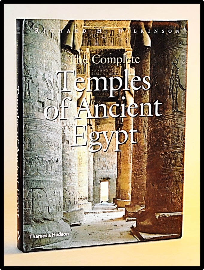 Item #013770 [Archeology] The Complete Temples of Ancient Egypt. Richard H. Wilkinson.
