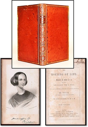 Item #013794 [Anti-Catholicism] The Morning of Life: a Memoir of Miss A--n, [Bessie Anderson] who...