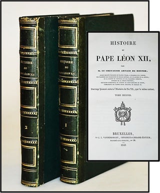 Item #013822 Histoire du Pape Leon XII; Tome Second Ouvrage faisant suite a` l'Histoire de Pie...