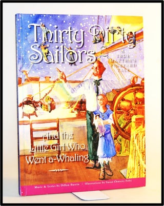 Thirty Dirty Sailors and the Little Girl Who Went a-Whaling: A True Martha's Vineyard Tale