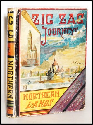Item #013865 Zigzag Journeys in Northern Lands. The Rhine to the Arctic. Hezekiah Butterworth