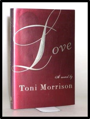 Love. Toni Morrison.