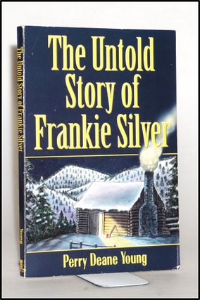 Item #013953 The Untold Story of Frankie Silver: Was She Unjustly Hanged? Perry Deane Young
