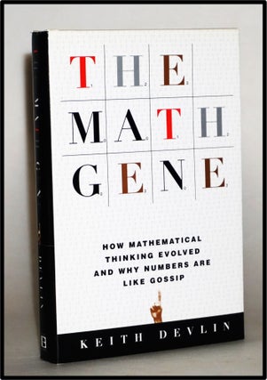 Item #013960 The Math Gene: How Mathematical Thinking Evolved and Why Numbers Are Like Gossip....