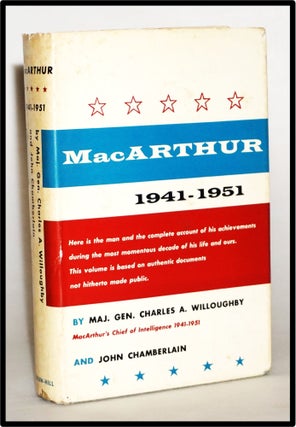 Item #013963 MacArthur 1941-1951 [Military]. Charles A. Willoughby, John Chamberlain