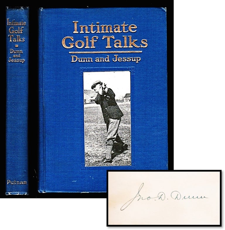 Item #013972 Intimate Golf Talks. John Duncan Dunn, Elon Jessup.