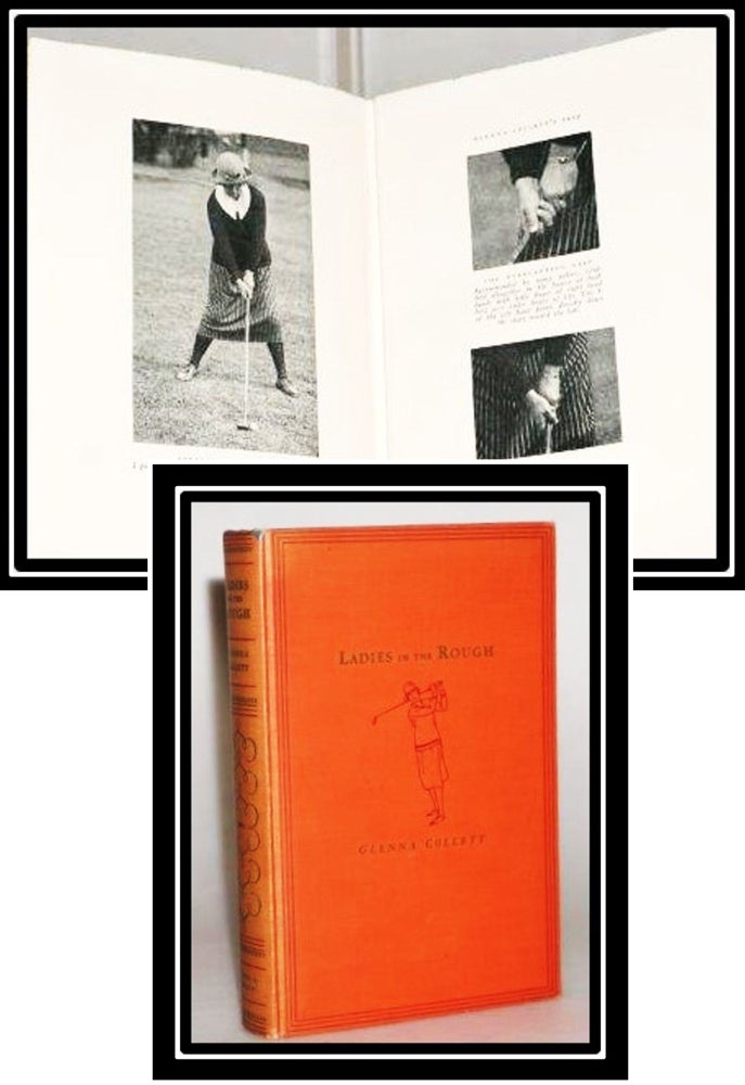 Item #013974 [Women in Golf] Ladies in the Rough. Glenna Collett, James M. Neville, Bobby Jones.