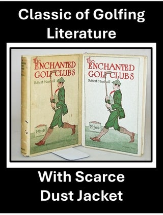 Item #014011 The Enchanted Golf Clubs. Robert Marshall