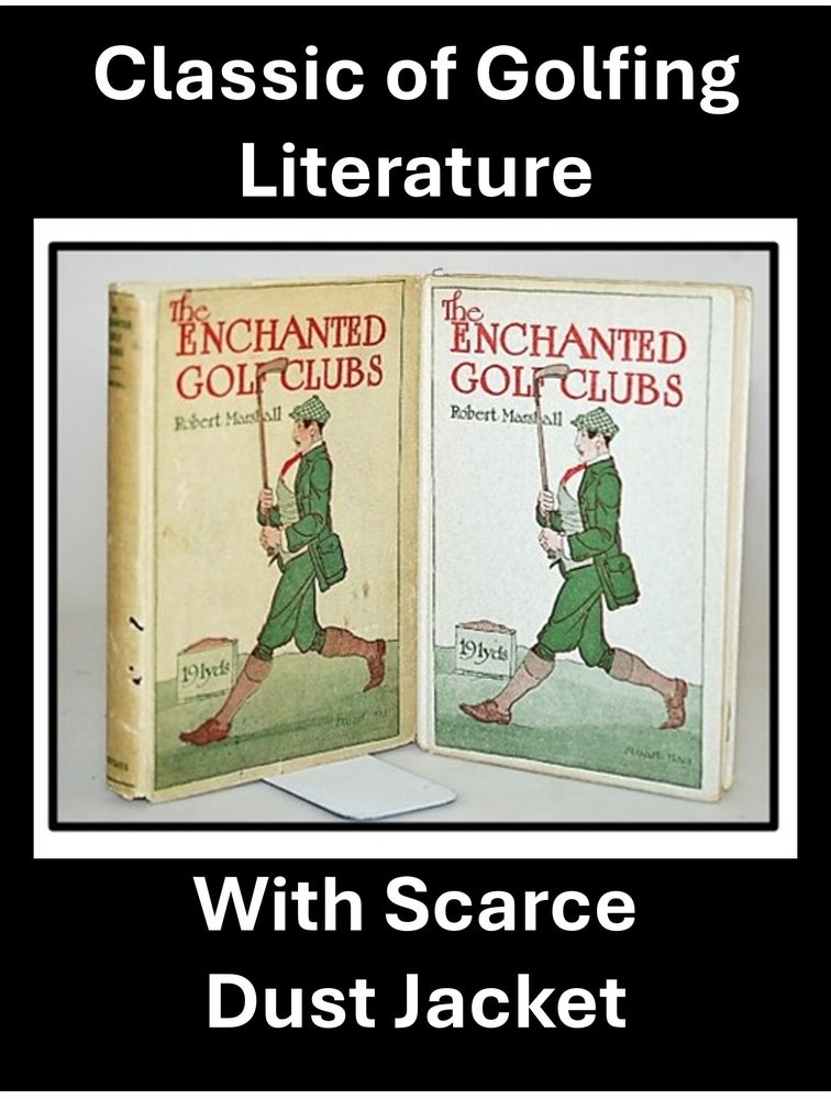Item #014011 The Enchanted Golf Clubs. Robert Marshall.