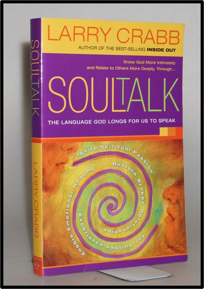 Item #014013 Soul Talk: The Language God Longs for Us to Speak. Larry Crabb.
