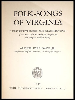 Folk-Songs of Virginia. A descriptive index and classification of material collected under the auspices of the Virginia Folklore Society