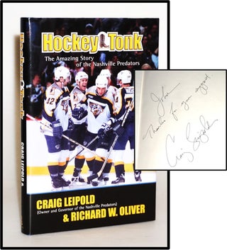 Item #014046 Hockey Tonk: The Amazing Story of the Nashville Predators. Craig Leipold, Richard W....