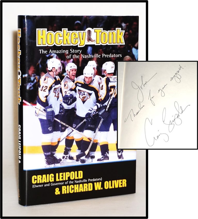 Item #014046 Hockey Tonk: The Amazing Story of the Nashville Predators. Craig Leipold, Richard W. Oliver.