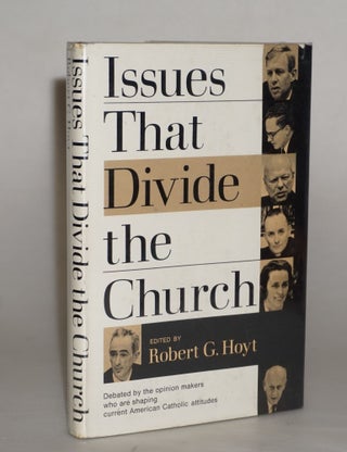 Item #014049 Issues That Divide the Church: Debated By the Opinion Makers Who are Shaping Current...