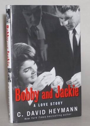 Item #014056 Bobby and Jackie: A Love Story. C. David Heymann