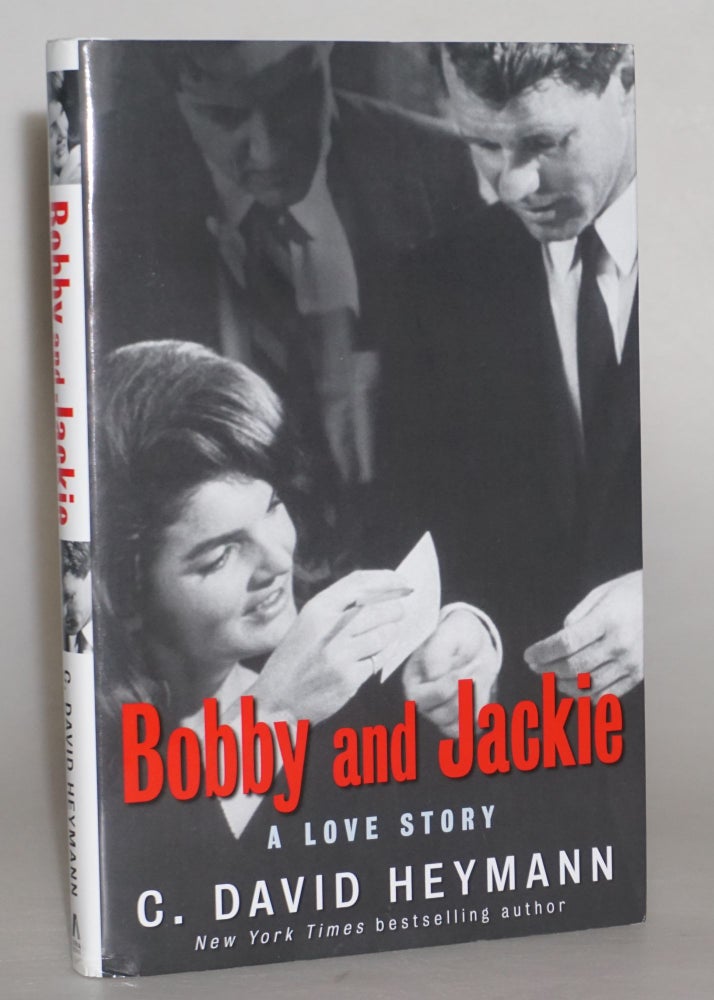 Item #014056 Bobby and Jackie: A Love Story. C. David Heymann.