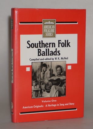 Item #014075 Southern Folk Ballads, Volume One: 001 (American Folklore Series.). W. K. McNeil