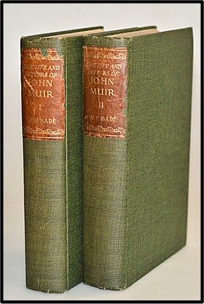 Item #014095 The Life and Letters of John Muir. William Frederic Badé, John Muir