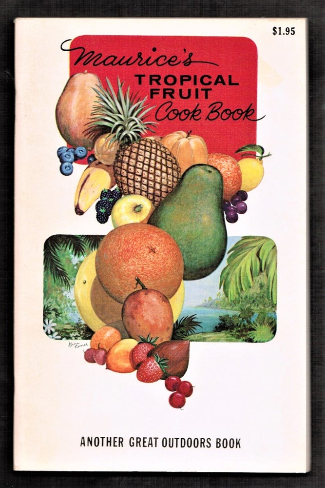 Item #014157 Maurice's Tropical Fruit Cookbook [and Cocktails]. Maurice De Verteuil.