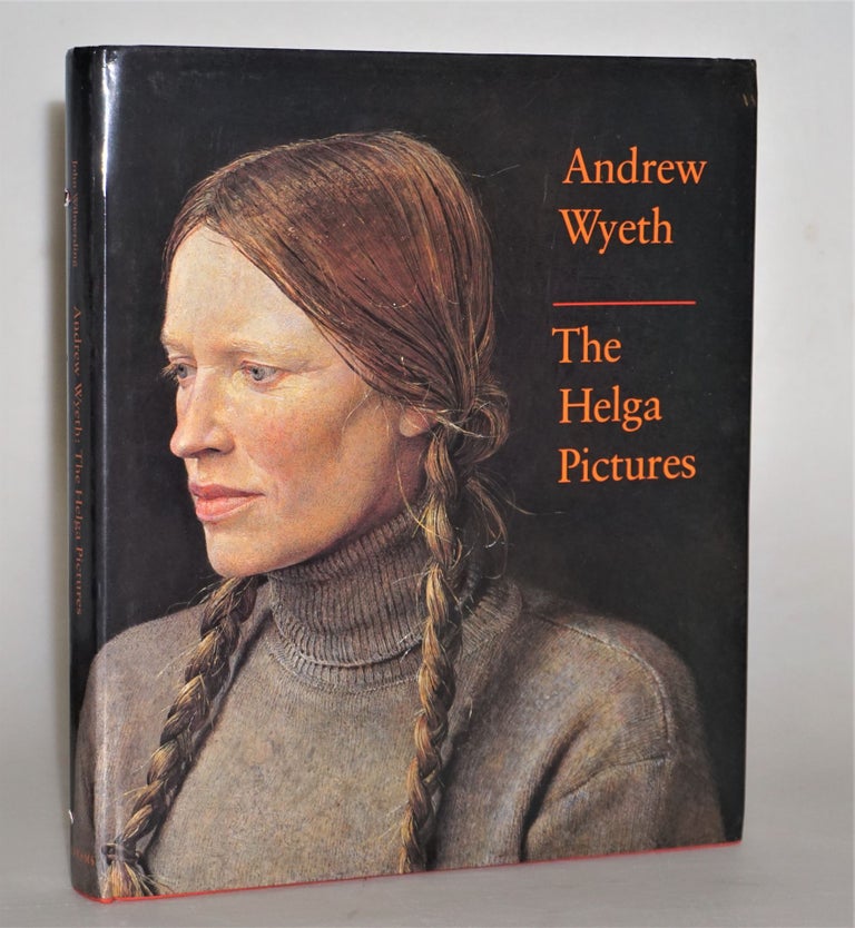 Item #014210 The Helga Pictures. Andrew Wyeth, John Wilmerding.