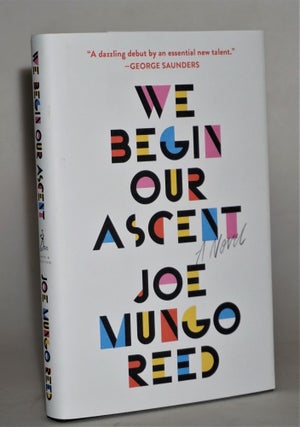 We Begin Our Ascent. Joe Mungo Reed.