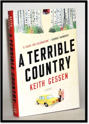 Item #014213 [Russia - Life] A Terrible Country: A Novel. Keith Gessen