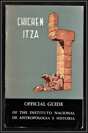 Item #014258 Chichen Itza. Official Guide of the Instituto Nacional De Anthropologia E Historia....