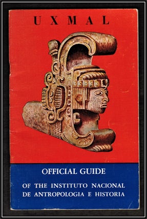 Item #014259 Uxmal. Official Guide of the Instituto Nacional De Anthropologia E Historia [Mayan;...