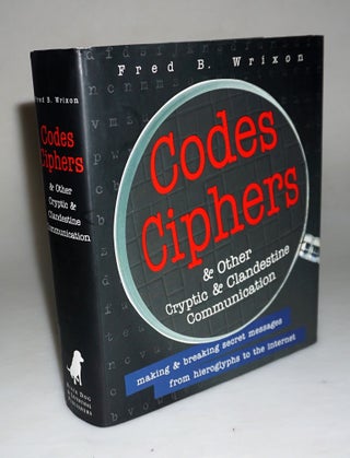 Item #014327 Codes, Ciphers and Other Cryptic and Clandestine Communication: 400 Ways to Send...
