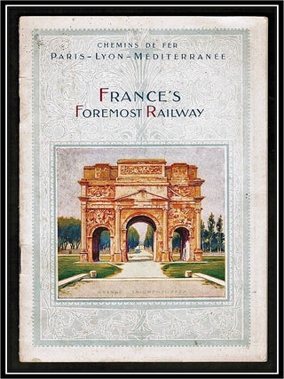 Paris - Lyon - Mediterranee Railway. A Few Glimpses along the P. L. M. Line, France's Foremost Railway