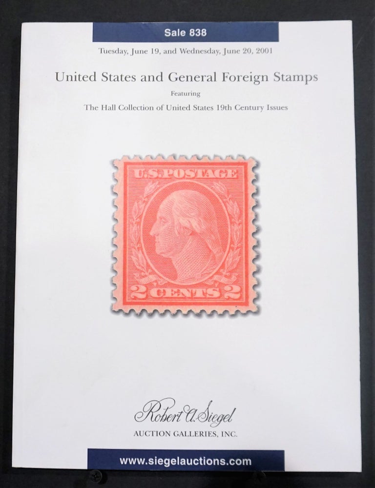 Item #014403 Auction Catalog: United States and General Foreign Stamps featuring The Hall Collection of United States 19th Century Issues. Robert A. Siegal Auction Galleries.
