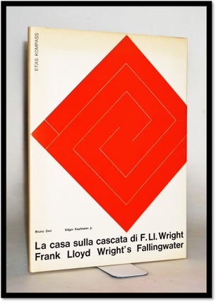 Item #014474 La Casa Sulla Cascata di F. Li. Wright Frank Lloyd Wright's Falling water. Bruno...