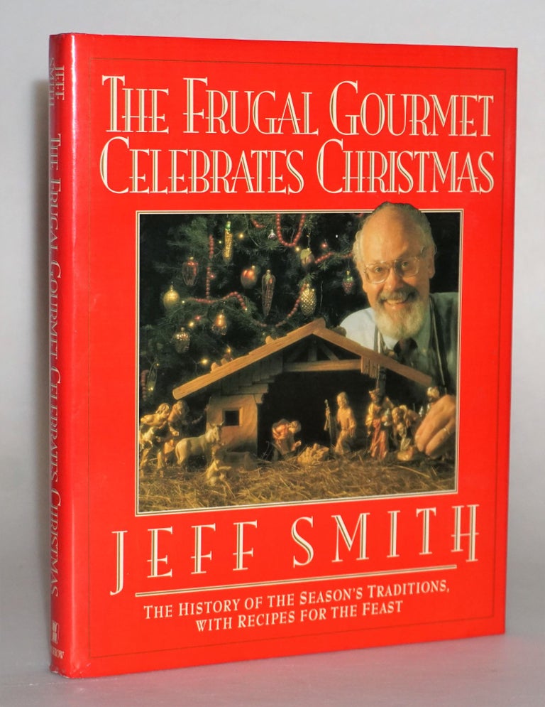 Item #014480 The Frugal Gourmet Celebrates Christmas Cookbook. Jeff Smith.