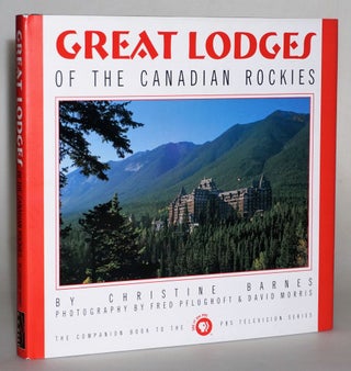 Item #014518 Great Lodges of the Canadian Rockies: The Companion Book to the PBS Television...